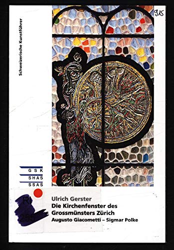 Die Kirchenfenster des Grossmünsters Zürich: Augusto Giacometti – Sigmar Polke (Schweizerische Kunstführer) Architecture