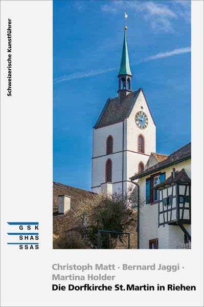 Die Dorfkirche St. Martin in Riehen (Schweizerische Kunstführer) Architecture