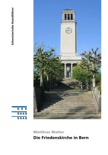 Die Friedenskirche in Bern (Schweizerische Kunstführer) Architecture