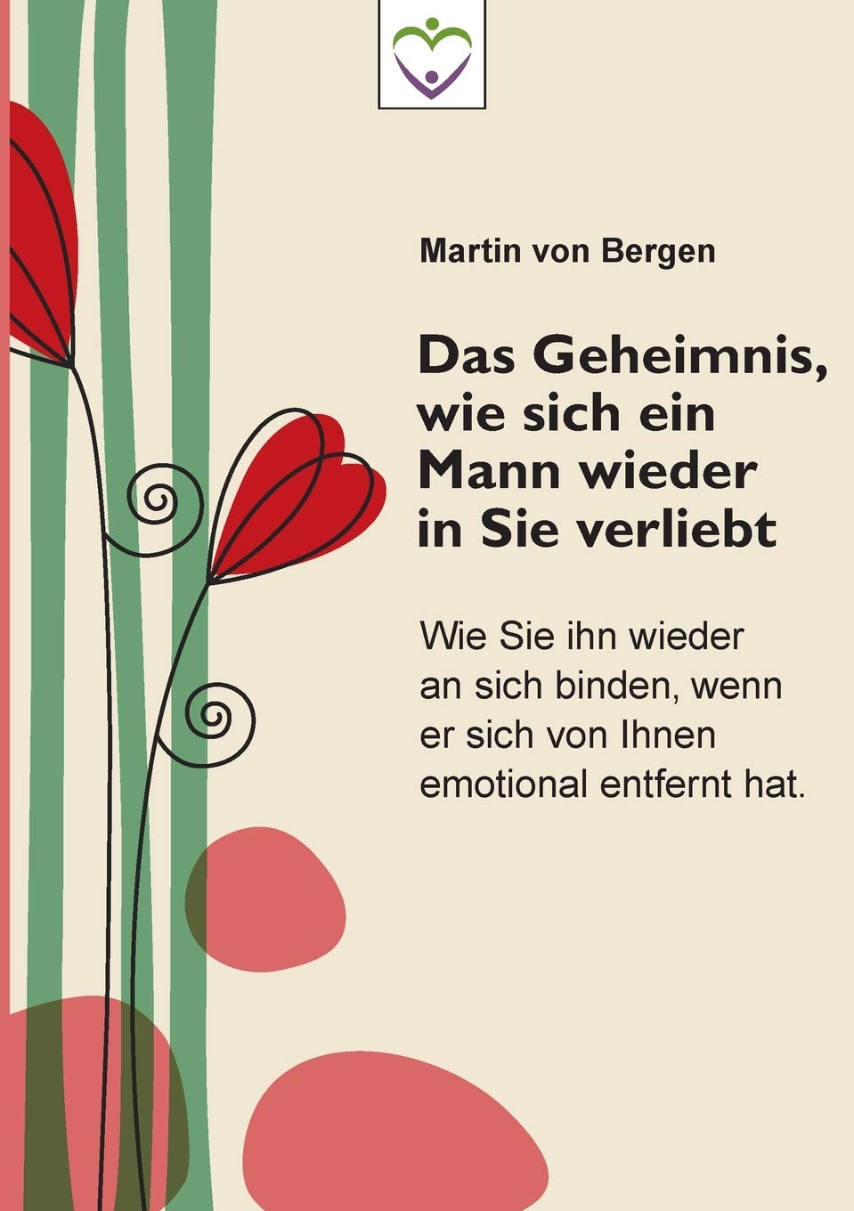Das Geheimnis, wie sich ein Mann wieder in Sie verliebt Partnership & Love