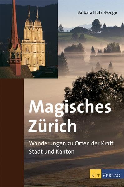 Magisches Zürich: Wanderungen zu Orten der Kraft Leisure, Home & Garden
