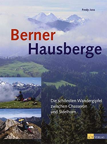 Berner Hausberge: Die schönsten Wandergipfel zwischen Chasseron und Sidelhorn Leisure, Home & Garden
