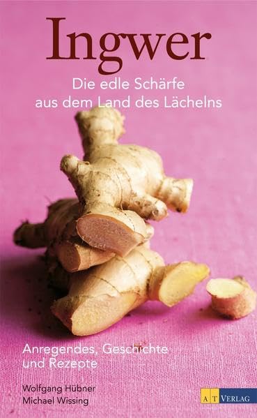 Ingwer - Anregendes, Geschichte und Rezepte Leisure, Home & Garden