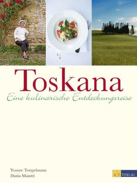 Toskana: Eine kulinarische Entdeckungsreise Leisure, Home & Garden
