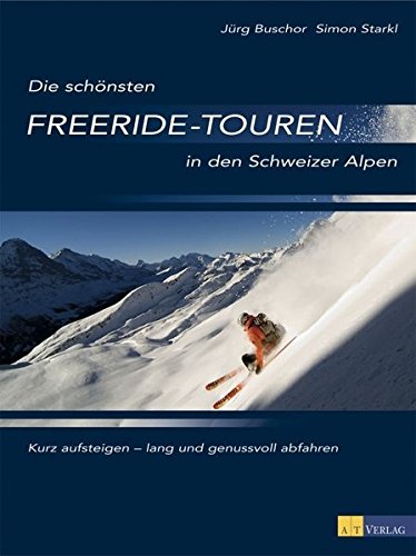 Die schönsten Freeride-Touren in den Schweizer Alpen: Kurz aufsteigen – lang und genussvoll abfahren Leisure, Home & Garden