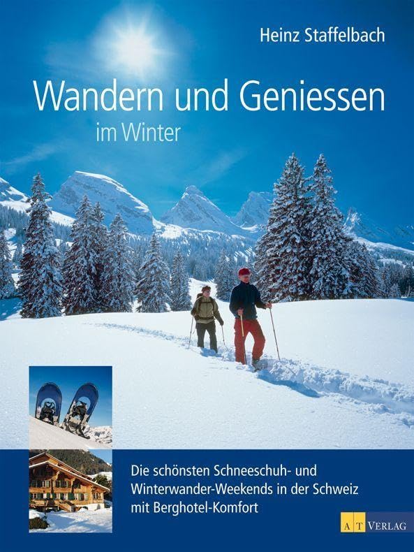 Wandern und Geniessen im Winter Leisure, Home & Garden