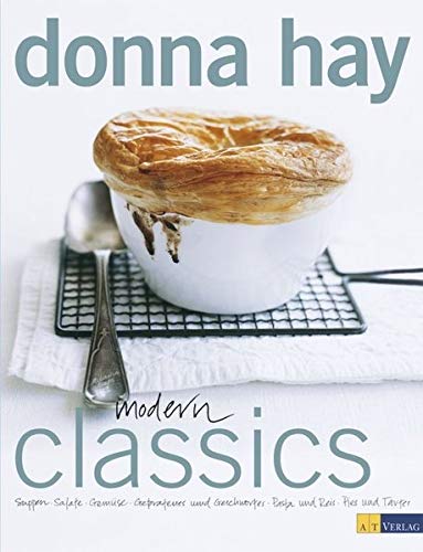 Modern Classics: Suppen, Salate, Gemüse, Gebratenes und Geschmortes, Pasta und Reis, Pies und Tartes Leisure, Home & Garden