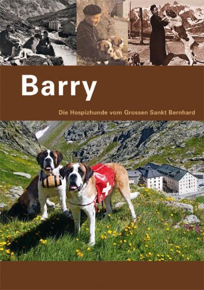 Barry: Les chiens de l`Hospice du Grand-St-Bernard Natural Sciences