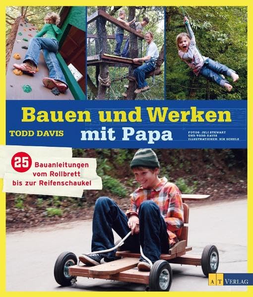 Bauen und Werken mit Papa: 25 Bauanleitungen vom Rollbrett bis zur Reifenschaukel Hobbies & Crafts