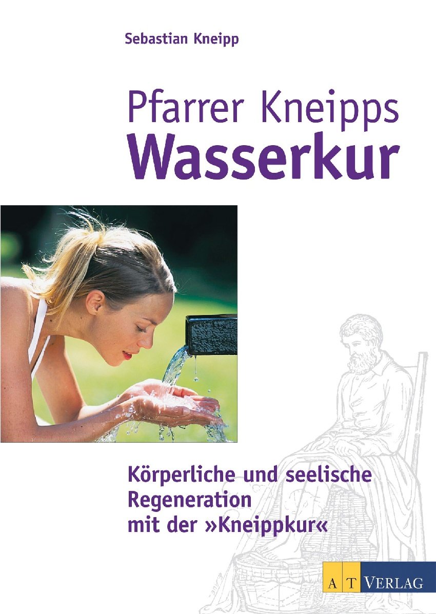 Pfarrer Kneipps Wasserkur: Körperliche und seelische Regeneration mit der "Kneippkur" Health, Nutrition & Fitness