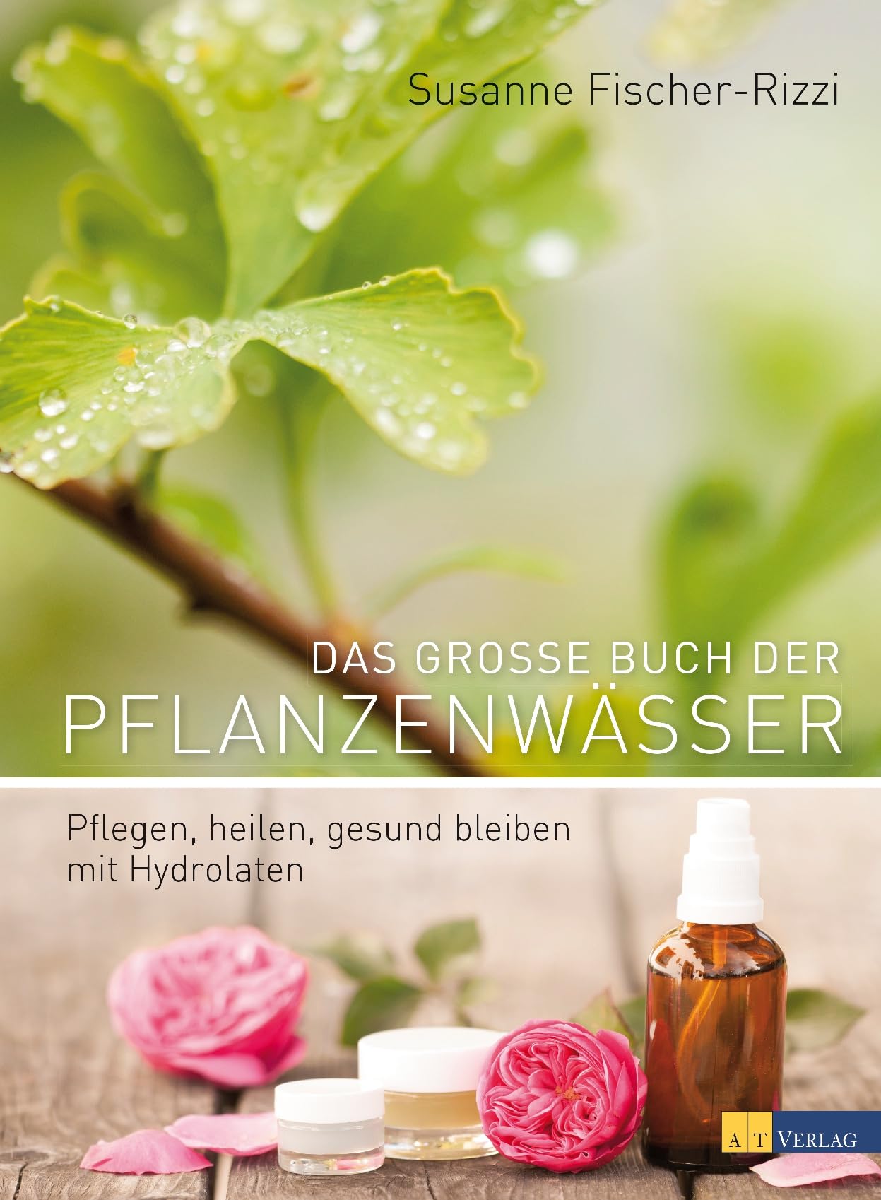 Das grosse Buch der Pflanzenwässer Natural Sciences