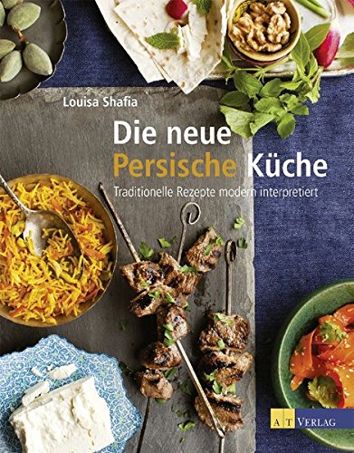 Die neue Persische Küche: Traditionelle Rezepte modern interpretiert Leisure, Home & Garden