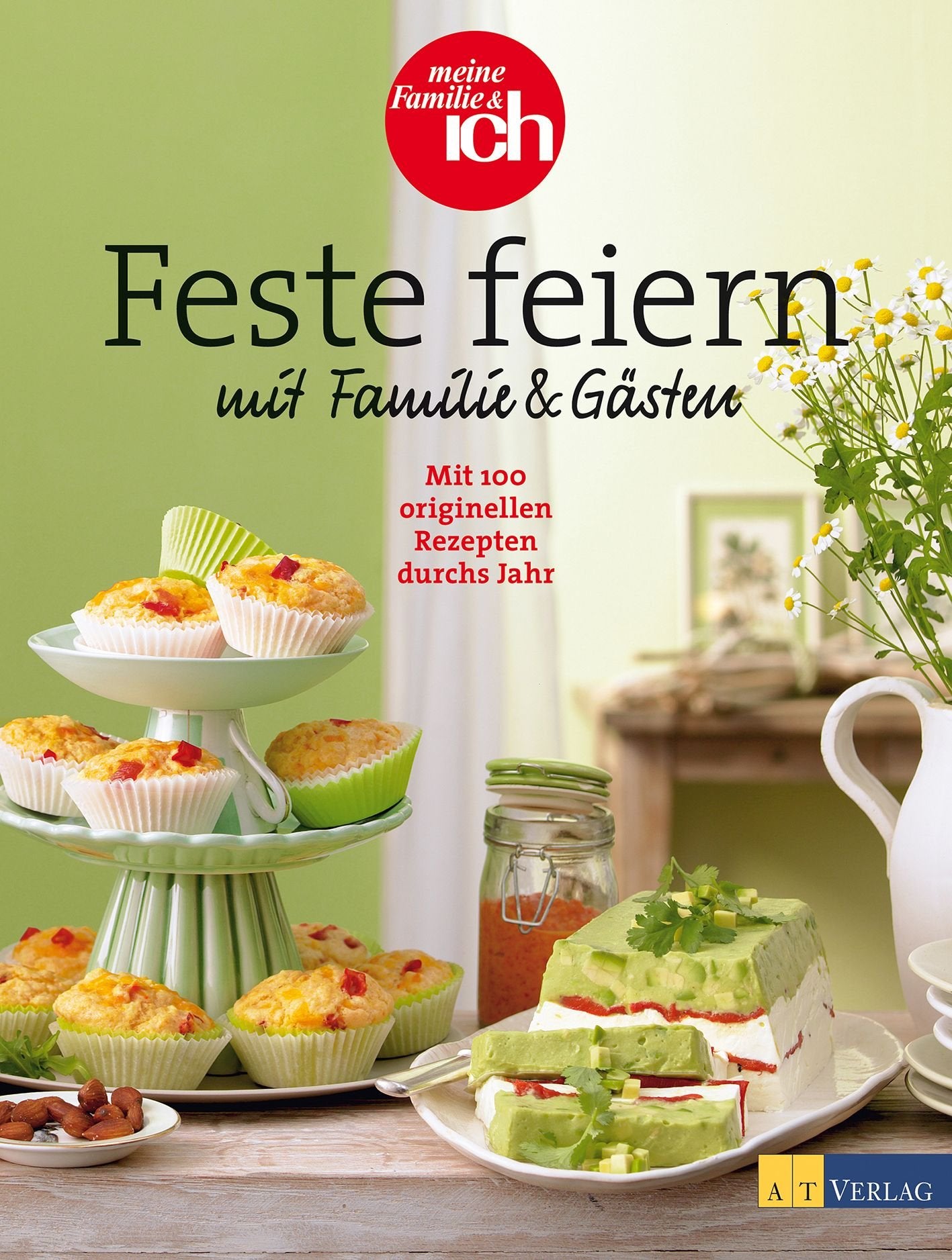 meine Familie & ich: Feste feiern mit Familie und Gästen Leisure, Home & Garden