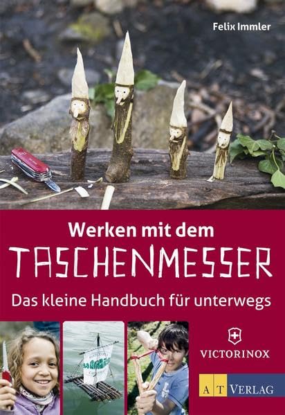 Werken mit dem Taschenmesser: Das kleine Handbuch für unterwegs Hobbies & Crafts