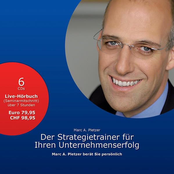 Der Strategietrainer für Ihren Unternehmenserfolg (6 Audio-CDs): Live-Seminarmitschnitt der Business-Tage mit NLP Master Trainer Marc A. Pletzer Business, Finance & Career