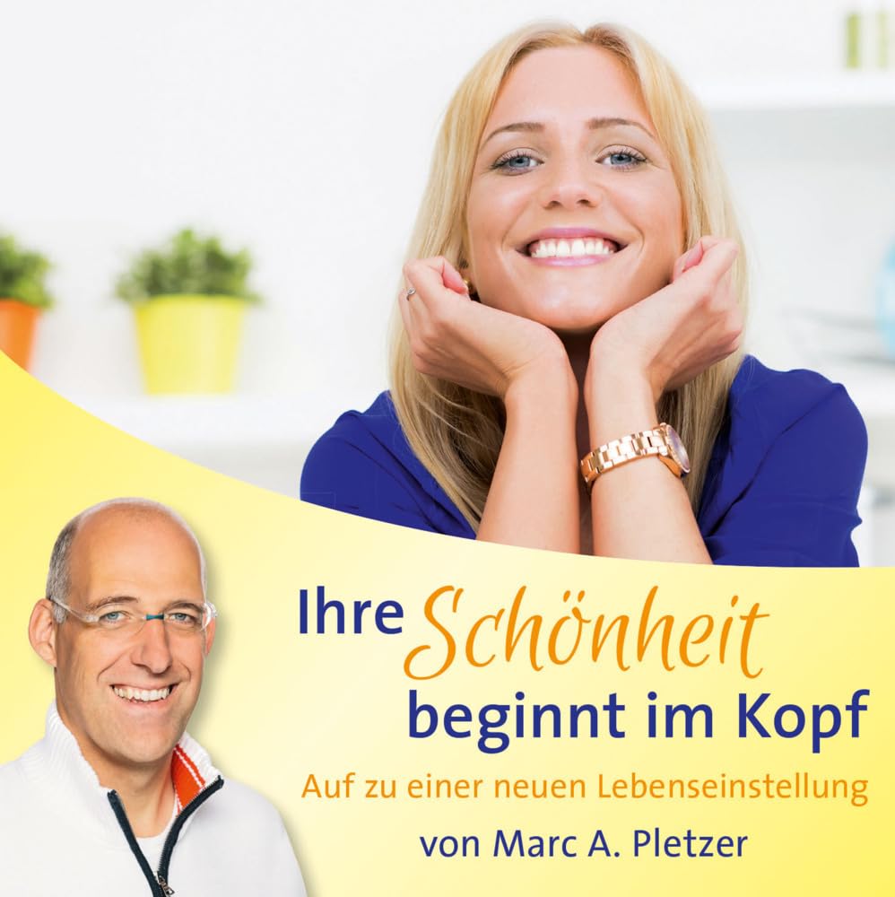 Ihre Schönheit beginnt im Kopf: Auf zu einer neuen Lebenseinstellung Lifestyle