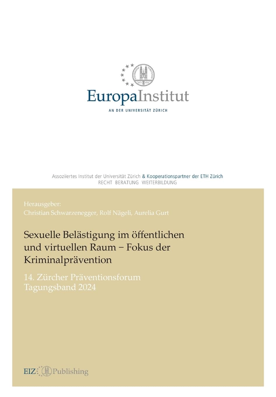 Sexuelle Belästigung im öffentlichen und virtuellen Raum - Fokus der Kriminalprävention: 14. Zürcher Präventionsforum – Tagungsband 2024 (EIZ Publishing) Law
