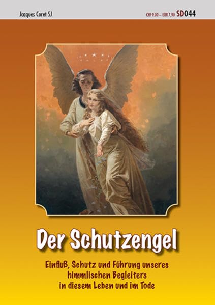 Der Schutzengel: Einfluß, Schutz und Führung unseres himmlischen Begleiters in diesem Leben und im Tode Contemporary literature
