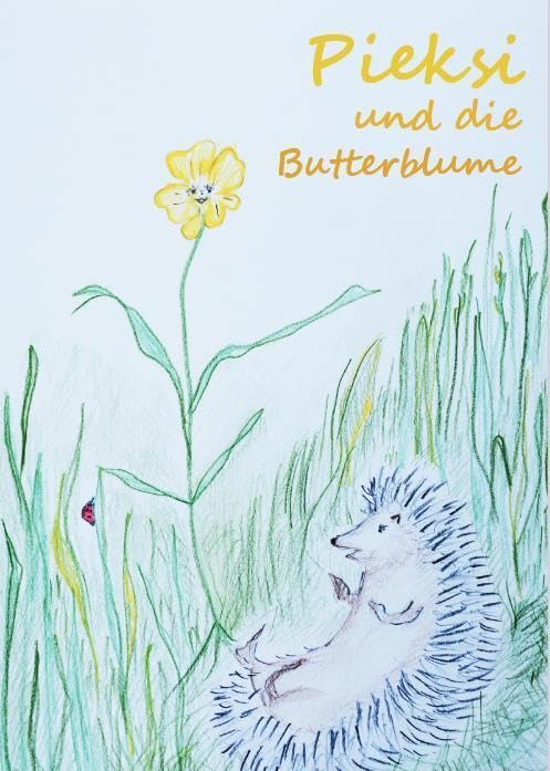 Pieksi und die Butterblume: Bilderbuch Novels & Short Stories