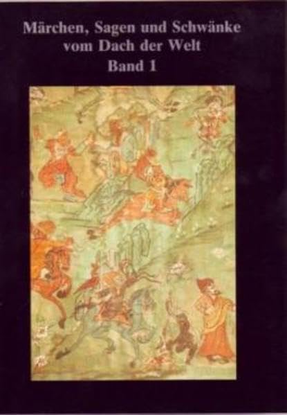 Märchen, Sagen und Schwänke vom Dach der Welt / Märchen, Sagen und Schwänke vom Dach der Welt . Band 1. Erzählgut aus Zentral- und Osttibet erzählt in ... (Beiträge zur tibetischen Erzählforschung) Contemporary literature Books