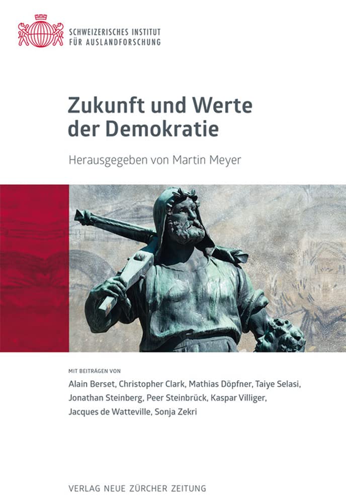 Zukunft und Werte der Demokratie: Sozialwissenschaftliche Studien des Schweizerischen Instituts für Auslandforschung, Band 41 (Sozialwissenschaftliche Studien des Instituts für Auslandsforschung) Law