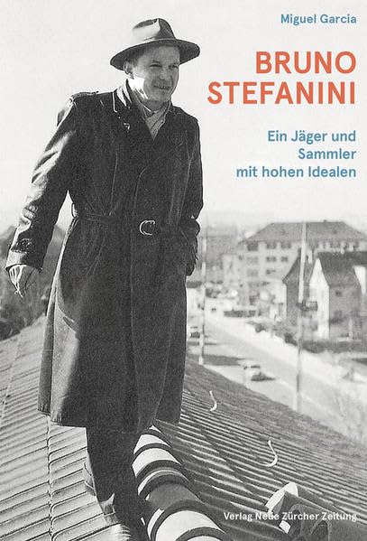 Bruno Stefanini: Ein Jäger und Sammler mit hohen Idealen Books