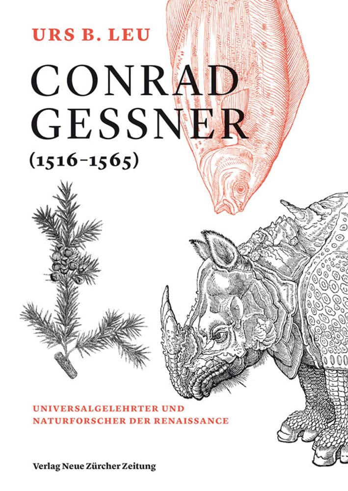 Conrad Gessner (1516–1565): Universalgelehrter und Naturforscher der Renaissance Memories