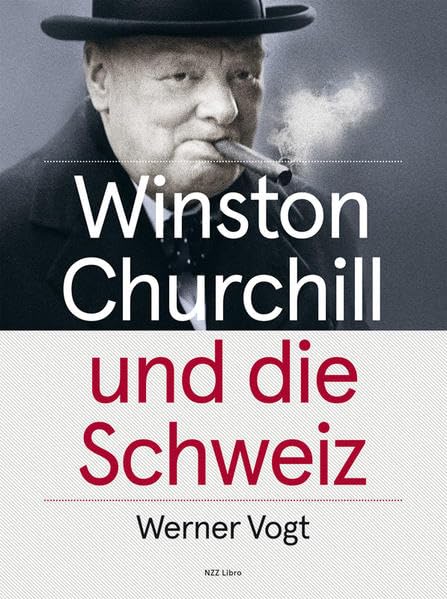 Winston Churchill und die Schweiz Politics & History