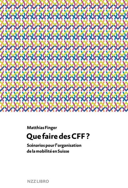 Que faire des CFF?: Scénarios pour l'organisation de la mobilité en Suisse book
