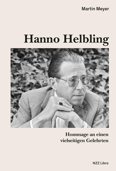 Hanno Helbling: Hommage an einen vielseitigen Gelehrten Memories