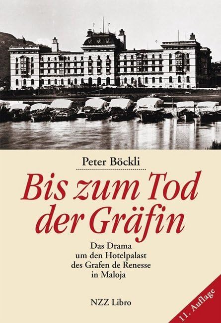 Bis zum Tod der Gräfin: Das Drama um den Hotelpalast des Grafen de Renesse in Maloja Politics & History