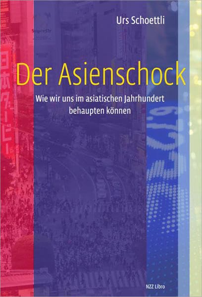 Der Asienschock: Wie wir uns im asiatischen Jahrhundert behaupten können Business, Finance & Career