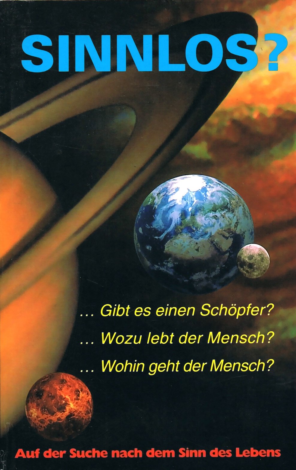 Sinnlos? Gibt es einen Schpfer? Wozu lebt der Mensch? Wohin geht der Mensch?- Auf der Suche nach dem Sinn des Lebens Books