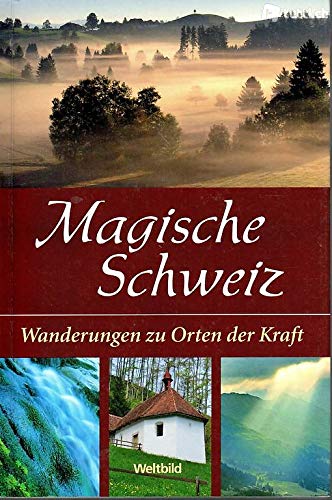 Magische Schweiz : Wanderungen zu Orten der Kraft Books
