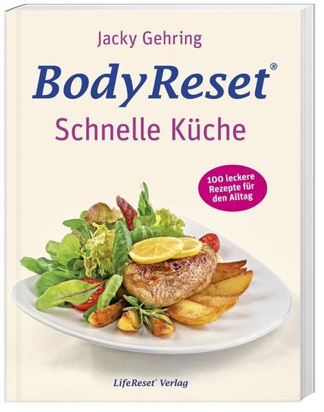 BodyReset - Schnelle Küche: 100 leckere Rezepte für den Alltag Leisure, Home & Garden