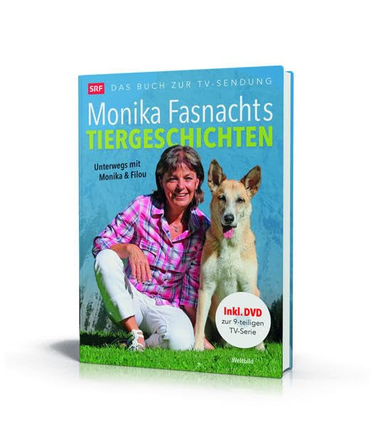 Monika Fasnachts Tiergeschichten: Unterwegs mit Monika und Filou Pets