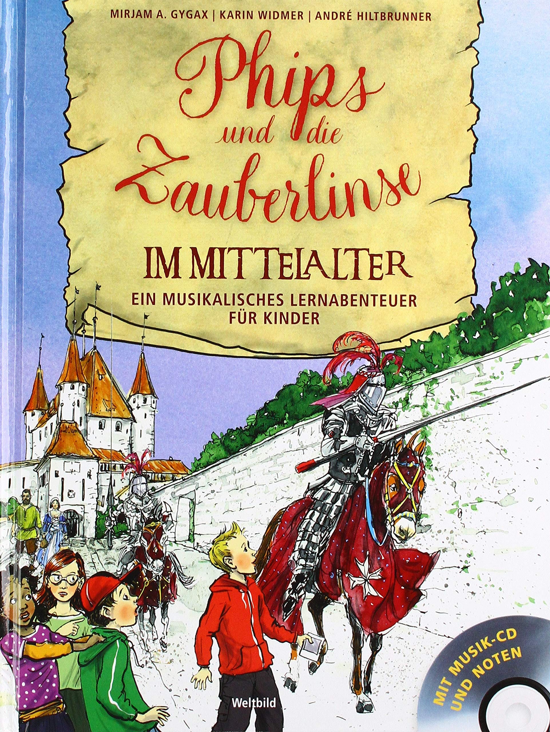 Phips und die Zauberlinse im Mittelalter: Ein musikalisches Lernabenteuer für Kinder Politics & History
