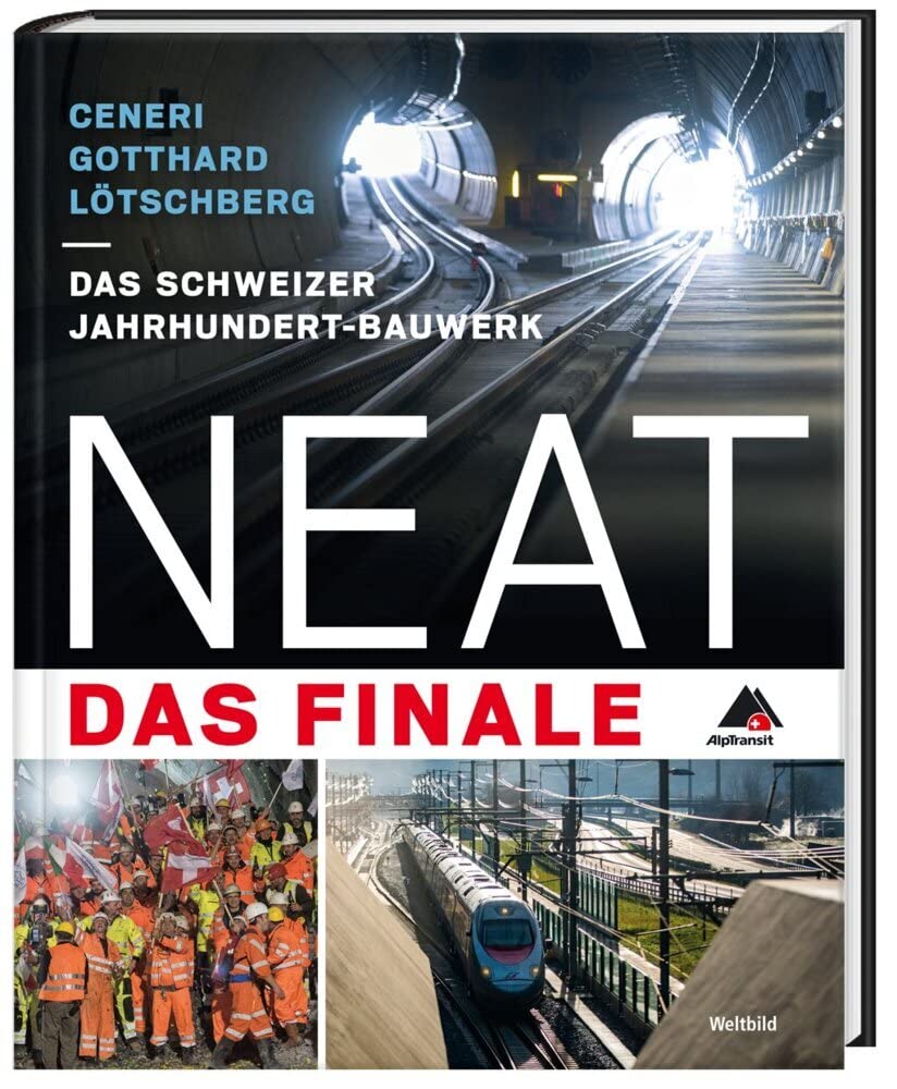 NEAT - Das Finale: Das Jahrhundertbauwerk mit Ceneri, Gotthard und Lötschberg Natural Sciences