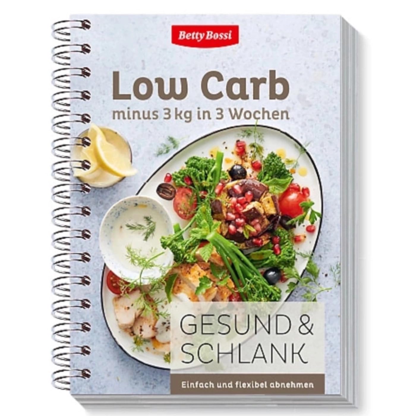 Betty Bossi Gesund & Schlank - Low Carb minus 3 kg in 3 Wochen, Kochbuch - 100 neue Low-Carb-Rezepte für genussvolles Abnehmen - Flexible Kombinationsmöglichkeiten der Rezepte Books