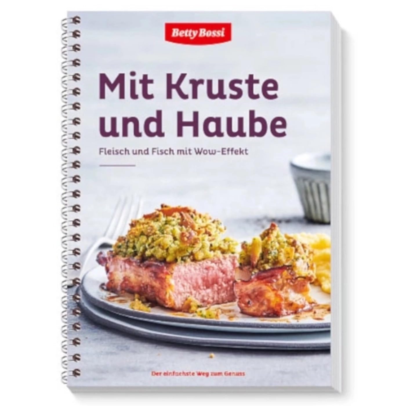 Betty Bossi - Mit Kruste und Haube, Kochbuch mit 30 Rezepten für Feines mit Fleisch und Fisch Rezepte ideal für große und kleine Feste Rezeptideen für Kochen und Backen Cooking & Enjoying