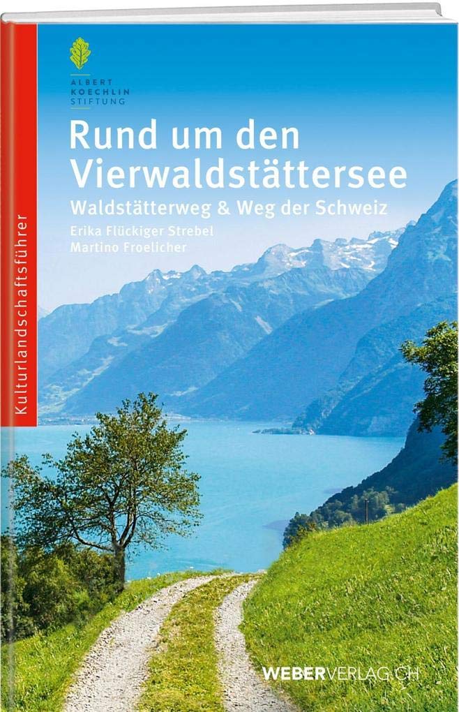 Rund um den Vierwaldstättersee: Waldstätterweg und Weg der Schweiz Leisure, Home & Garden