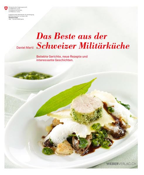 Das Beste aus der Schweizer Militärküche (Taschenbuch): Beliebte Gerichte, neue Rezepte und interessante Geschichten Leisure, Home & Garden