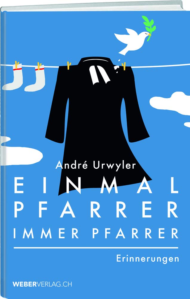 Einmal Pfarrer, immer Pfarrer: Erinnerungen Memories