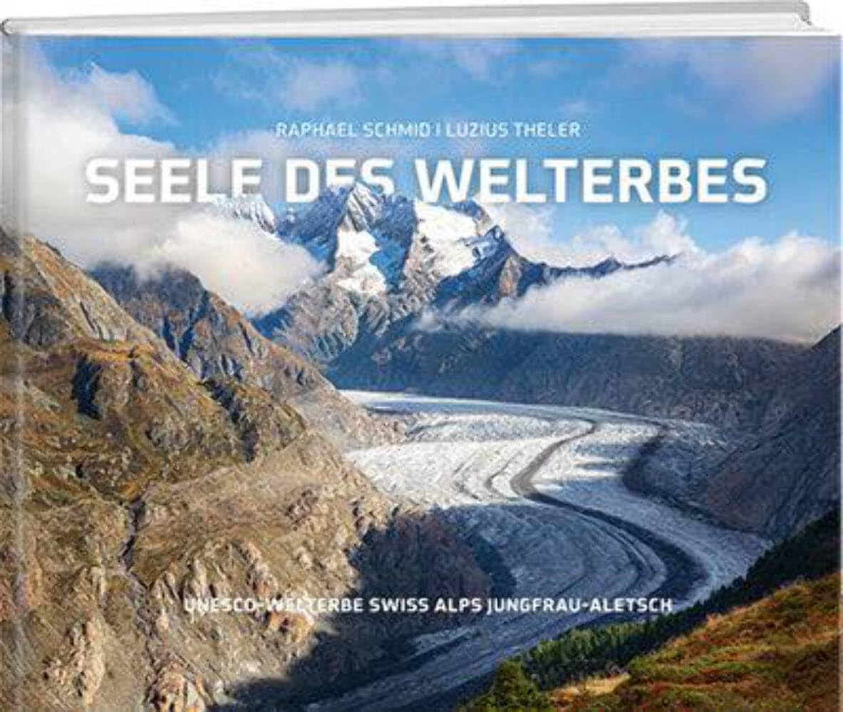 Seele des Welterbes: UNESCO-Welterbe Swiss Alps Jungfrau-Aletsch Photography