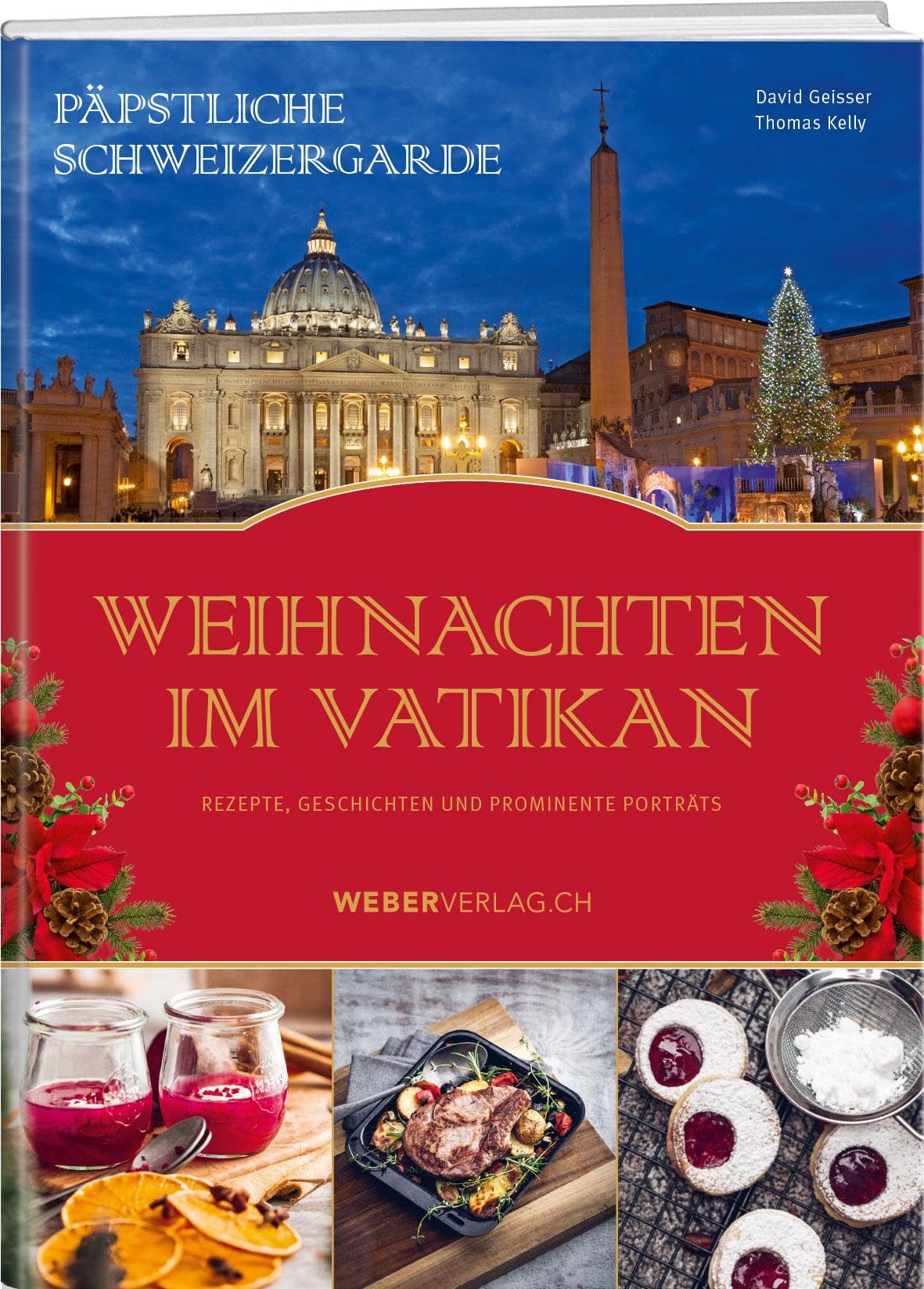 Päpstliche Schweizergarde – Weihnachten im Vatikan: Rezepte, Geschichten und prominente Porträts Leisure, Home & Garden
