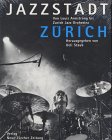 Jazzstadt Zürich: Von Louis Armstrong bis Zurich Jazz Orchestra Arts & Music