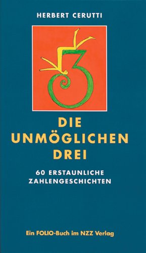 Die unmöglichen Drei: 60 erstaunliche Zahlengeschichten Contemporary literature