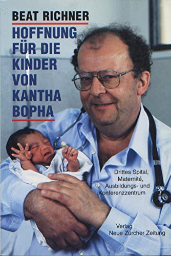 Hoffnung für die Kinder von Kantha Bopha: Drittes Dpital, Maternité, Ausbildungs- und Konferenzzentrum Medicine