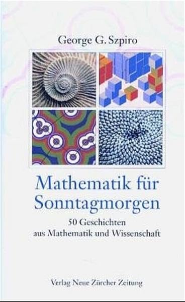 Mathematik für Sonntagmorgen: 50 Geschichten aus Mathematik und Wissenschaft Mathematics