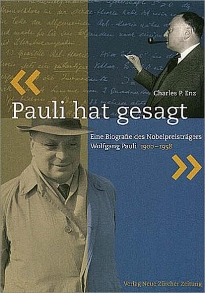Pauli hat gesagt: Biographie des Nobelpreisträgers Wolfgang Paul (1900-1958) Science